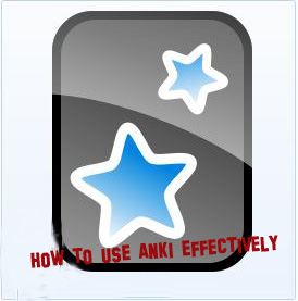 How to use Anki effectively